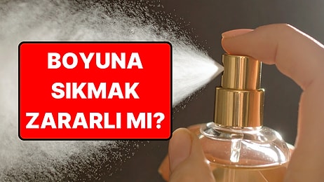 Uzmanlar Açıkladı: Boyuna Sıkılan Parfüm Kanser Yapar mı?