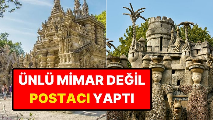 Gittiği Yerlerden Taş Toplayarak Tam 33 Yılda Saray İnşa Eden Adam