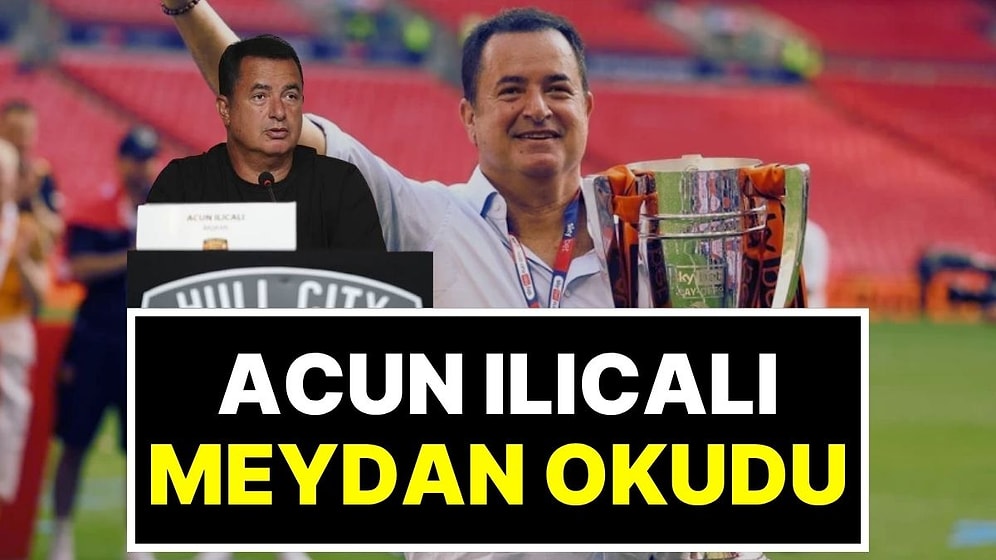 Acun Ilıcalı Premier Lig'i Sallayacak 200 Milyon Sterlinlik Hull City Planını Anlattı
