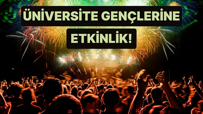 Dersler Yeniden Başlamadan Üniversiteli Gençlere Özel 8 Etkinlik Önerisi