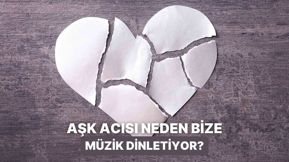 Aşk Acısı Çekerken Neden Müzik Dinliyoruz?