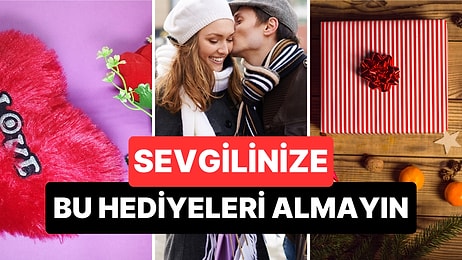 Sevgiliye Alınacak En Kötü Hediye Fikirleri!