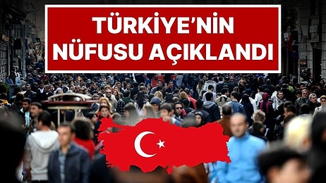 Türkiye'nin Nüfusu 228 Bin 434 Kişi Artarak 86 Milyon 320 Bini Geçti