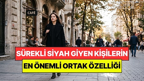 Psikologlar Açıkladı: Sürekli Siyah Giyinen Kişilerin Önemli Ortak Noktası