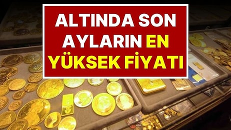 21 Ağustos Cuma Altın Fiyatı: Altın Fiyatı Yine Yükseldi, Gram Altında 4 Ayın Rekoru Kırıldı