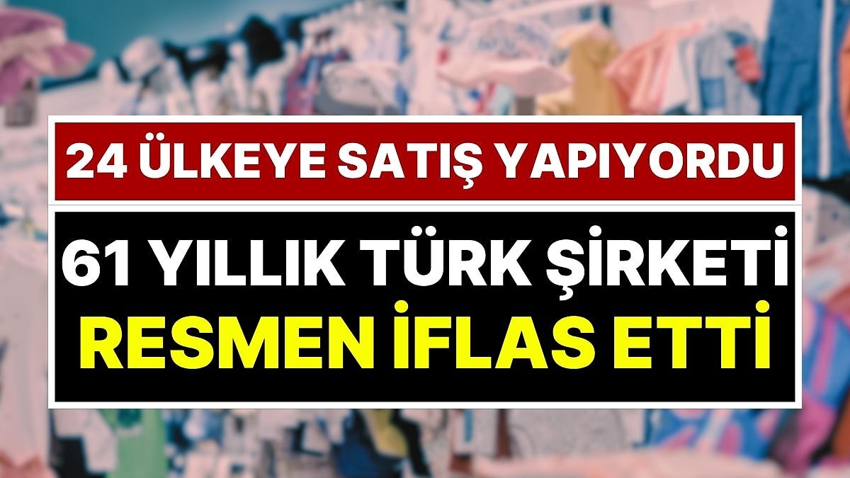 Mahkemeden İflas Kararı Çıktı: 24 Ülkeye Satış Yapan 61 Yıllık Türk Markası İflas Etti
