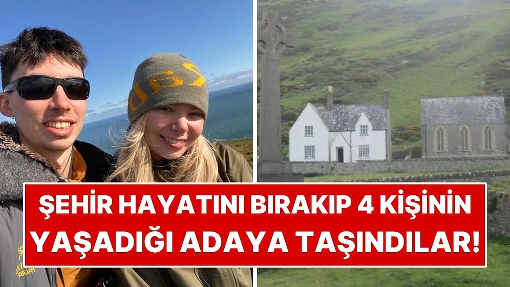 Şehir Hayatını Bırakıp Yalnızca 4 Kişinin Yaşadığı Adaya Taşındılar!