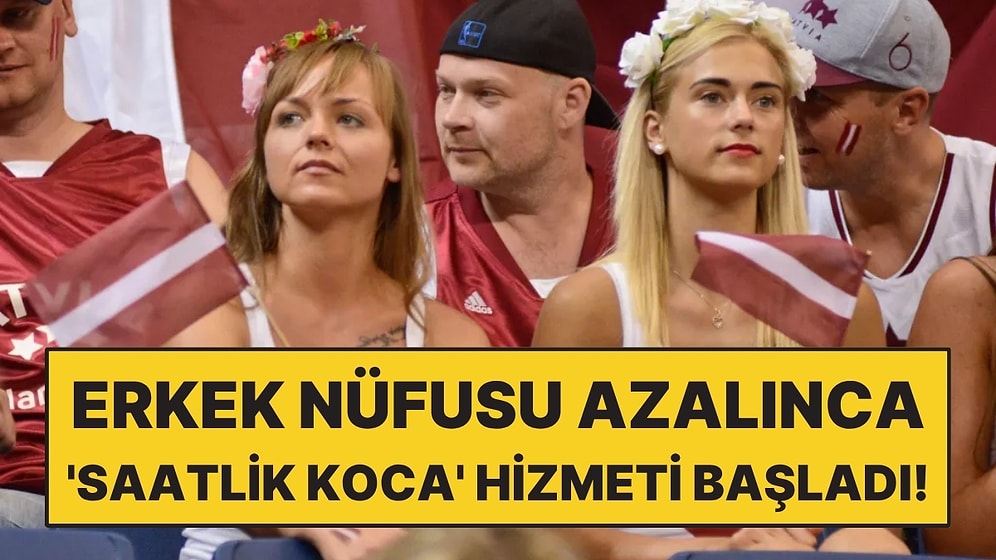Erkek Nüfusu Azalınca 'Saatlik Koca' Hizmeti Yaygınlaştı