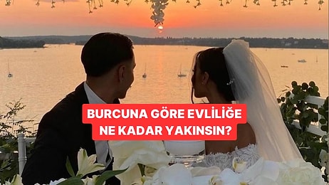 Burcuna Göre Evliliğe Ne Kadar Yakınsın?