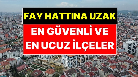 İstanbul'da Fay Hattına Uzak İlçelerde Ev Fiyatları Belli Oldu