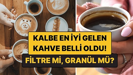 Hangi Kahve Kalbe Daha Faydalı? Araştırma Ezber Bozuyor!