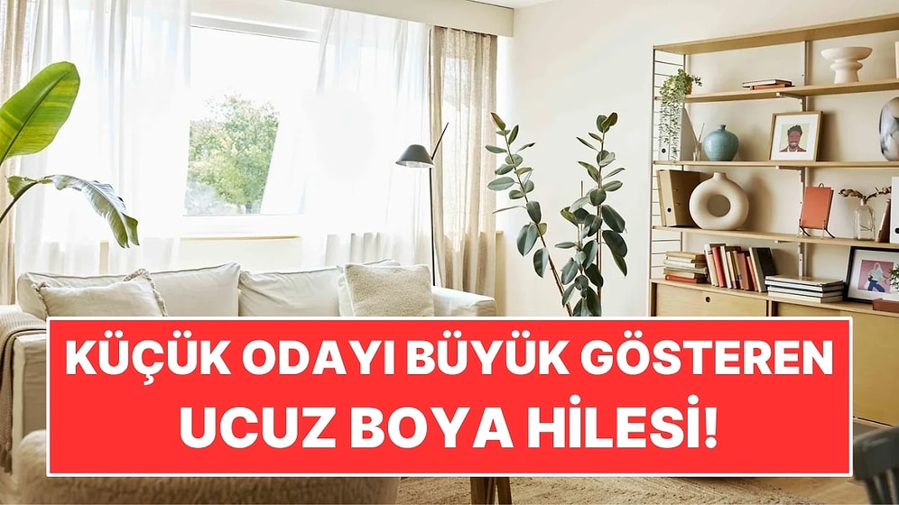 Küçük Odayı Daha Büyük Gösteren Boya Yöntemi: Duvarları Kırmaya Gerek Kalmıyor