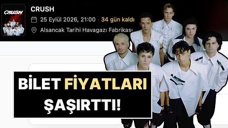 CRUSH Grubunun İlk Konserinin Bilet Fiyatları Sosyal Medyada Şaşkınlık Yarattı!