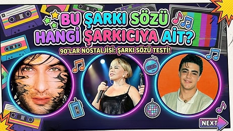 90'lar Türkçe Pop Çocukları Buraya! Bu Şarkı Sözü Hangi Efsaneye Ait?