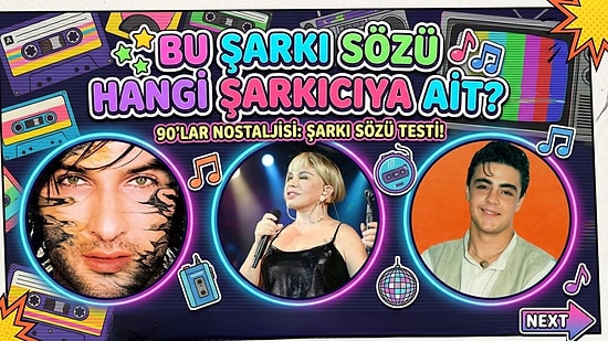 90'lar Türkçe Pop Çocukları Buraya! Bu Şarkı Sözü Hangi Efsaneye Ait?