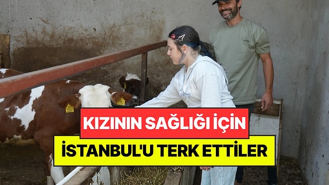 Kızlarının Sağlığı İçin İstanbul'u Terk Edip Köye Taşındılar: "İyi Ki Gelmişiz Buraya"