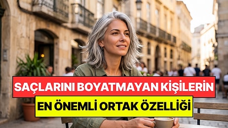 Psikologlar Açıkladı: Beyaz Saçlarını Asla Boyatmayan Kişilerin Ortak Noktası