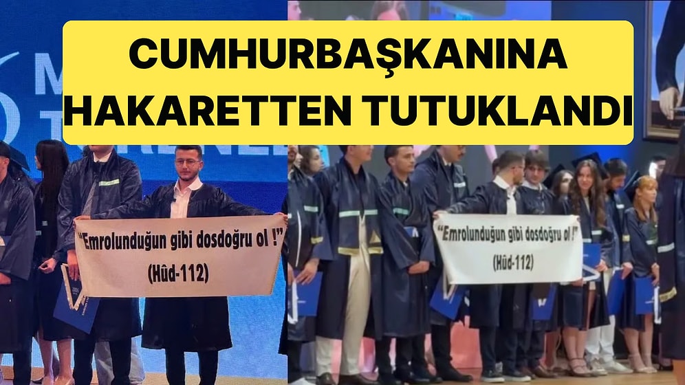 Mezuniyet Töreninde Ayetli Pankart Açan Öğrenci Cumhurbaşkanına Hakaretten Tutuklandı