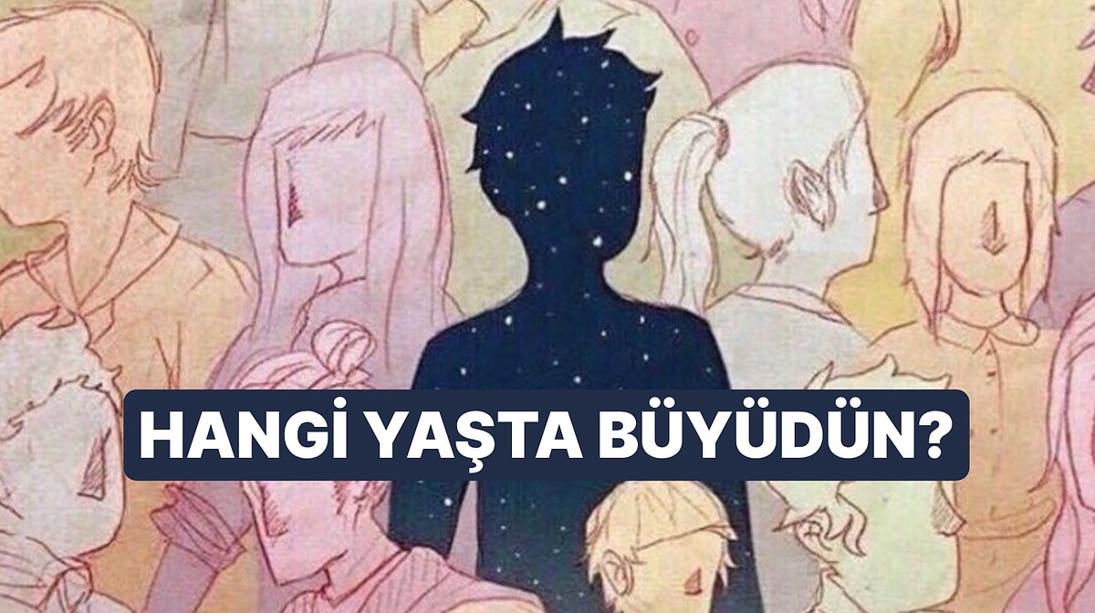 Hangi Yaşta Duygusal Olarak Büyümeyi Bıraktın/Bırakacaksın?