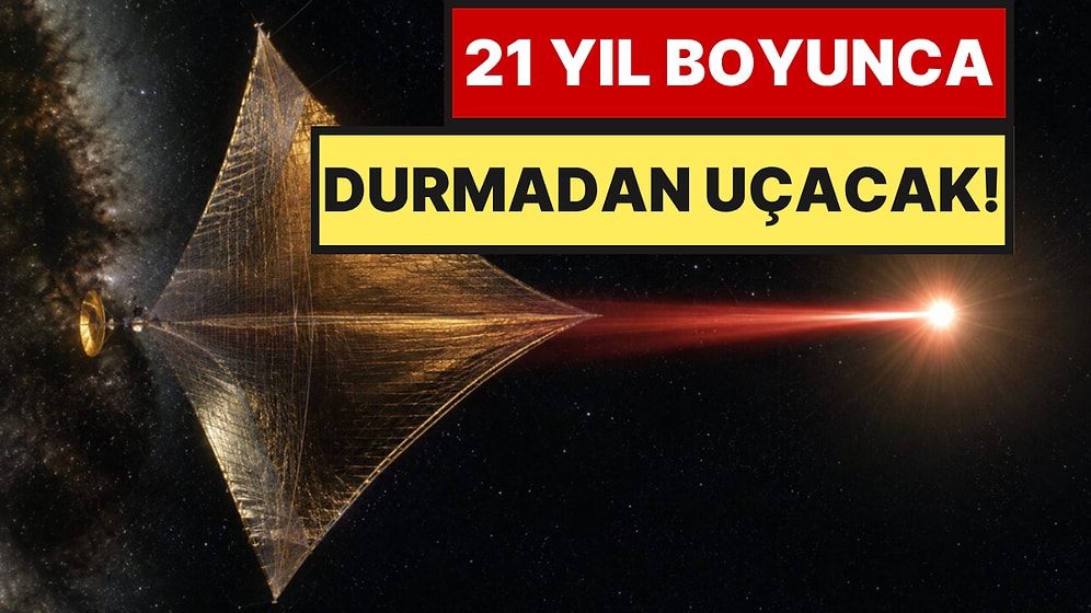 Yakıtsız ve Motorsuz Saniyede 60 Bin Kilometre Hızla 21 Yıl Boyunca Durmadan Uçacak