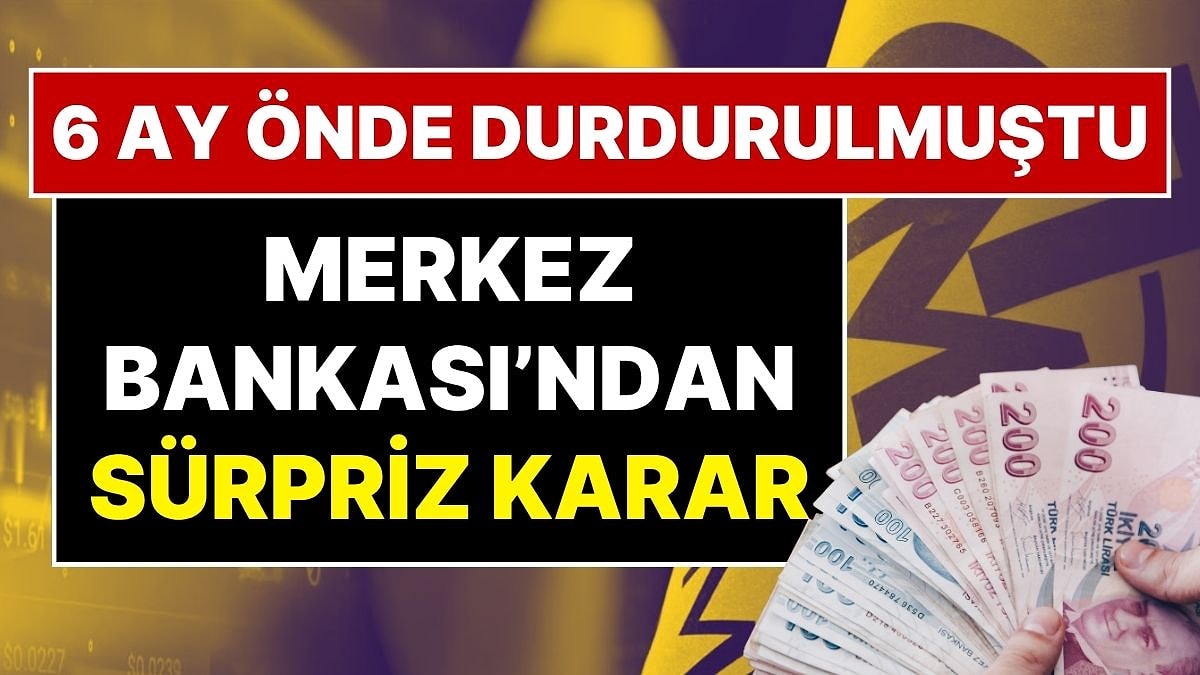 Merkez Bankası’ndan Sürpriz Karar: 6 Ay Önce Durdurulan 1 Hafta Vadeli Repo İhaleleri Geri Döndü