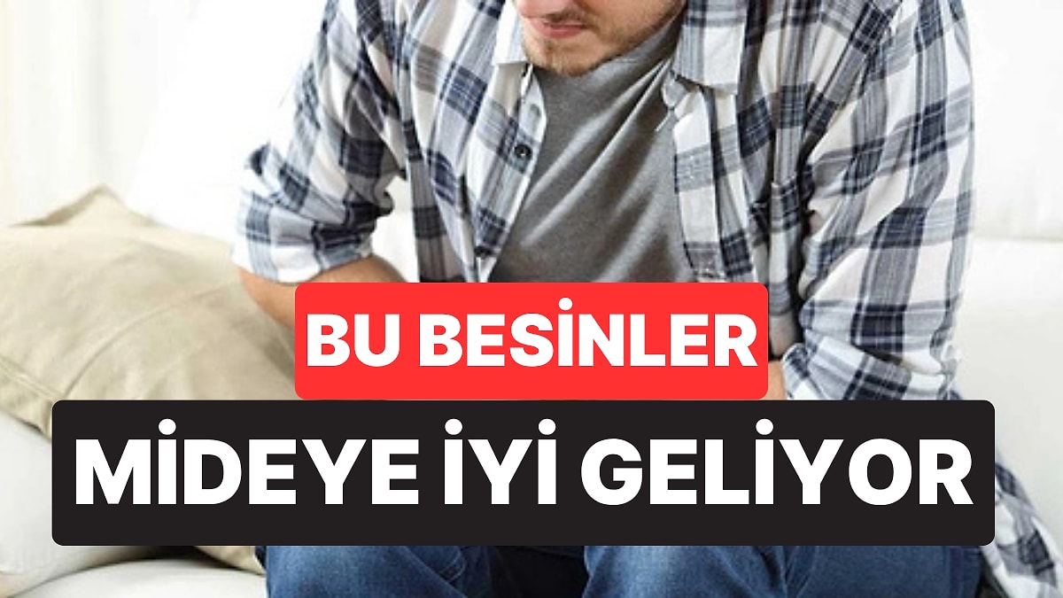 Mideye İyi Gelen Besinler Açıklandı: Mideyi Anında Rahatlatıyor