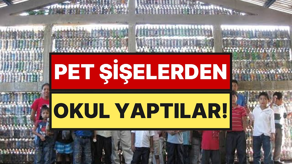 Pet Şişelerden Okul İnşa Etmeye Başladılar