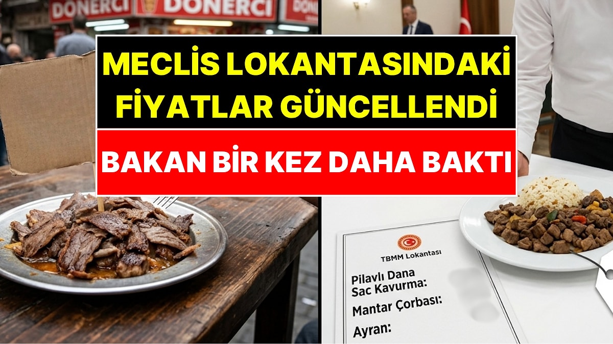 Meclis Lokantasının Son Fiyat Listesi Sızdı: Bakan Bir Kere Daha Baktı