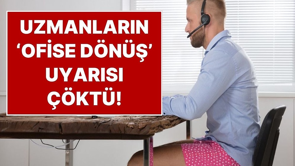 Uzmanların "Ofise Dönüş" Uyarısı Çöktü: Evden Çalışanların Daha Mutlu Olduğu Kanıtlandı