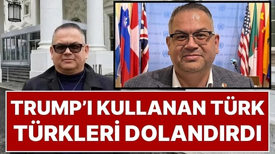 ABD'de UBER Şoförlüğü Yapan Melih Göğebakan ‘Trump'ın Danışmanıyım' Diyerek Türk İş İnsanlarını Dolandırdı