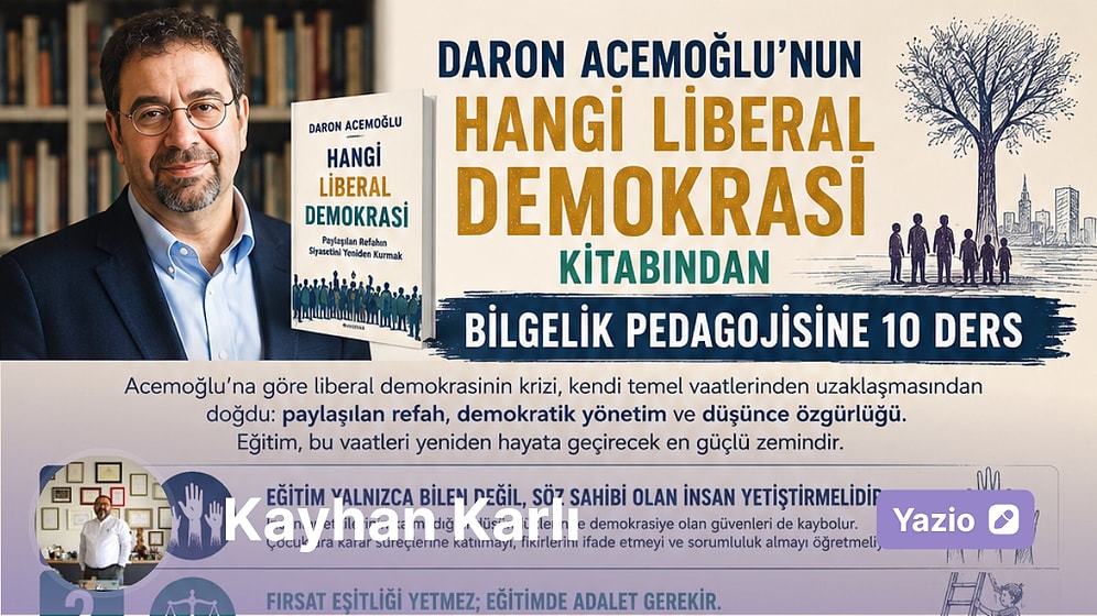 Daron Acemoğlu’nun “Hangi Liberal Demokrasi” Kitabından Bilgelik Pedagojisine 10 Ders