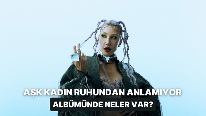 Unutulmaz Şarkıların Yer Aldığı Hande Yener'in "Aşk Kadın Ruhundan Anlamıyor" Albümünü İnceliyoruz!