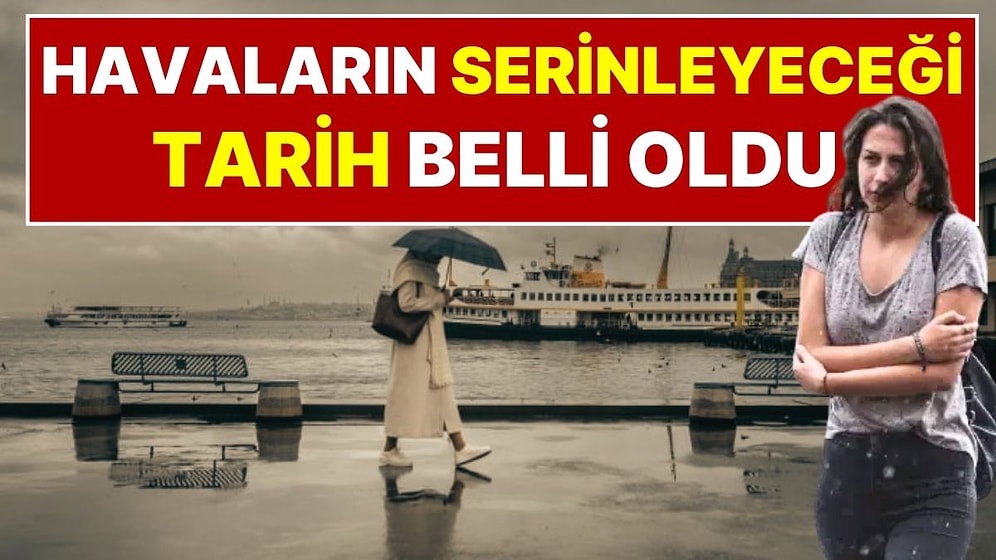 Havaların Serinleyeceği Tarih Belli Oldu: Sıcaklıklar Düşüyor, Şiddetli Yağışlar Başlıyor