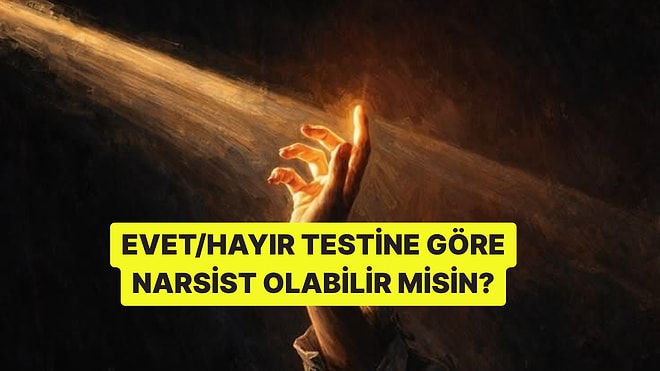 Evet/Hayır Testine Göre Narsist Olabilir misin?