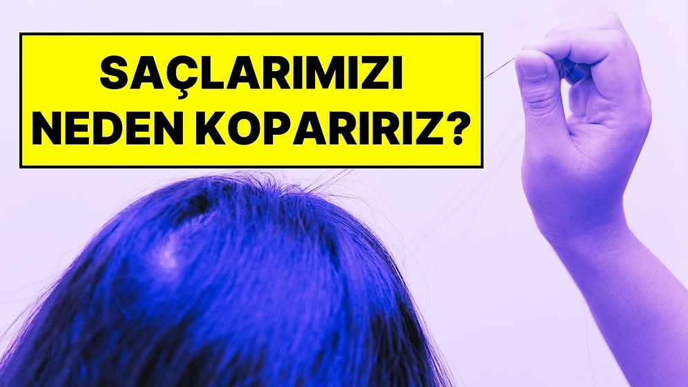 Bilim İnsanları Açıkladı: Kendi Saçımızı Neden Koparıyoruz?