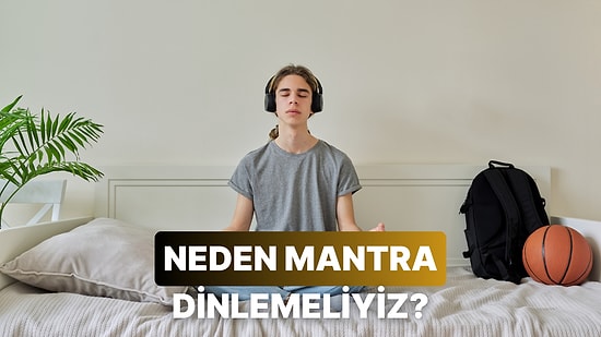 Neden Herkes Mantra Dinliyor? Mantranın Beynimize 10 Etkisi