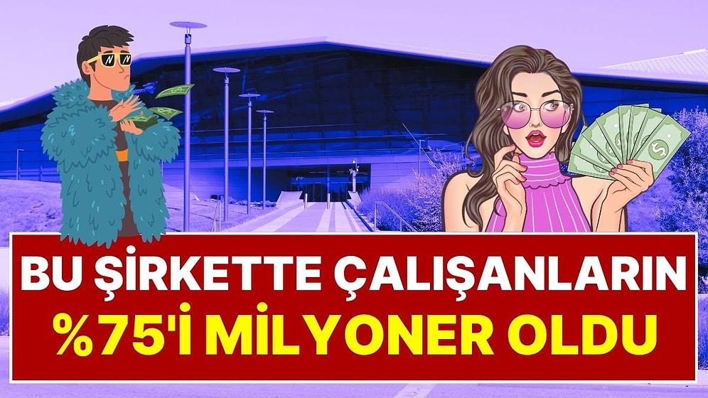 Bu Şirkette Çalışanlarının Yüzde 75'i Milyoner Oldu: Bir Çalışan 62 Milyon Dolarla Emekli Oldu