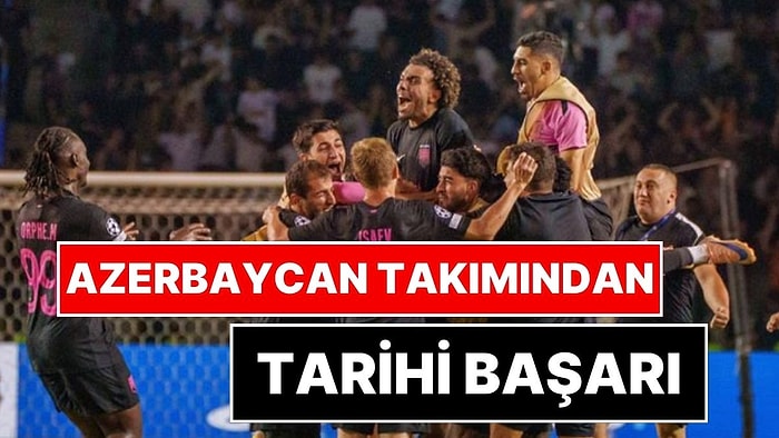 Azerbaycan Ekibi Sabah'tan Tarihi Başarı: Şampiyonlar Ligi'ne Kaldılar!