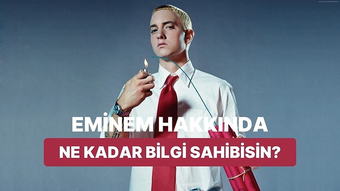 Bu Testi Ancak Gerçek Eminem Hayranları Bitirebilecek!