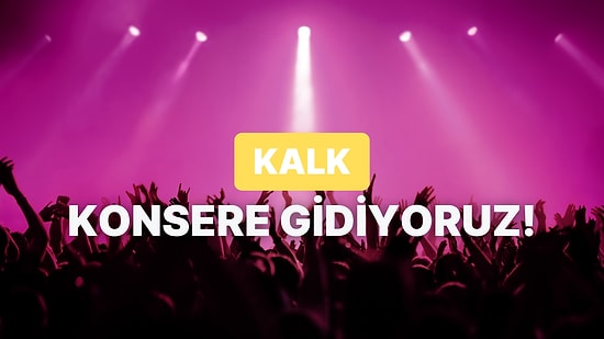 Favori Konser Görseline Göre Kimin Konserine Gitmelisin?