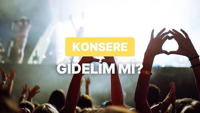 Bu Yıl Kimin Konserine Gitmelisin?