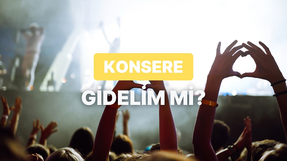 Bu Yıl Kimin Konserine Gitmelisin?