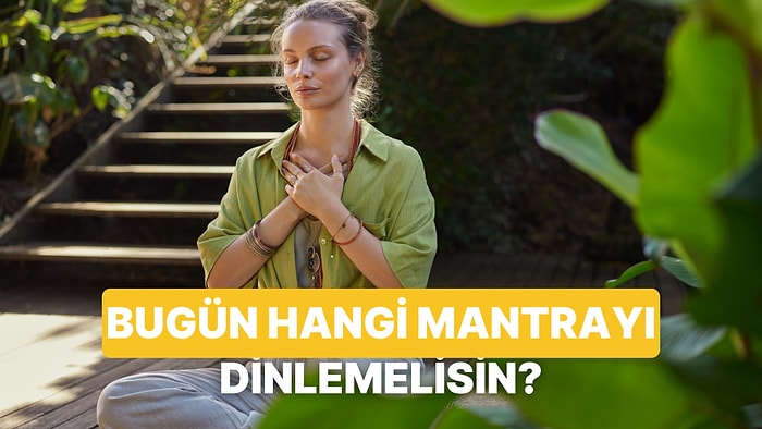 Şu Anki Ruh Haline Göre Dinlemen Gereken Mantra Ne?