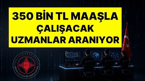 Siber Güvenlik Başkanlığı, 350 Bin Lira Maaşla 47 Farklı Alanda Uzman Arıyor