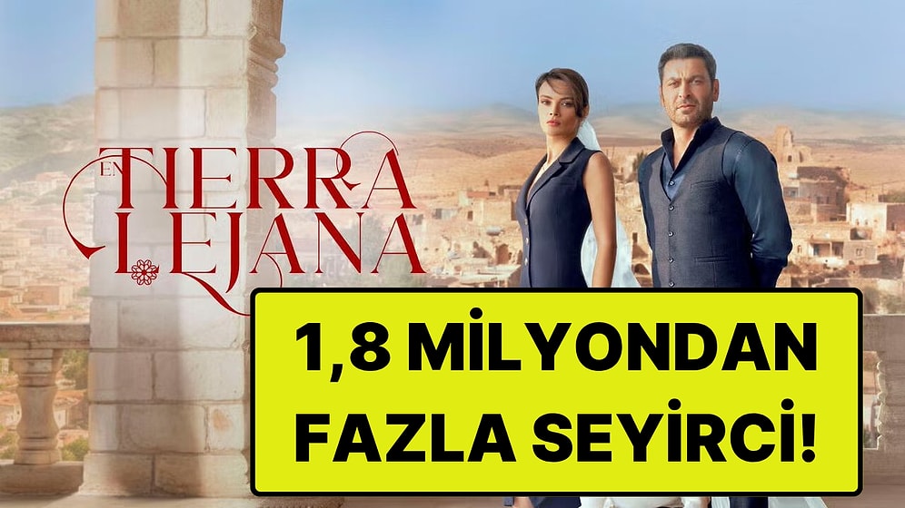 Rakip Tanımıyor: Uzak Şehir, İspanya Reytinglerinde En Çok İzlenen Diziyi Geçti!