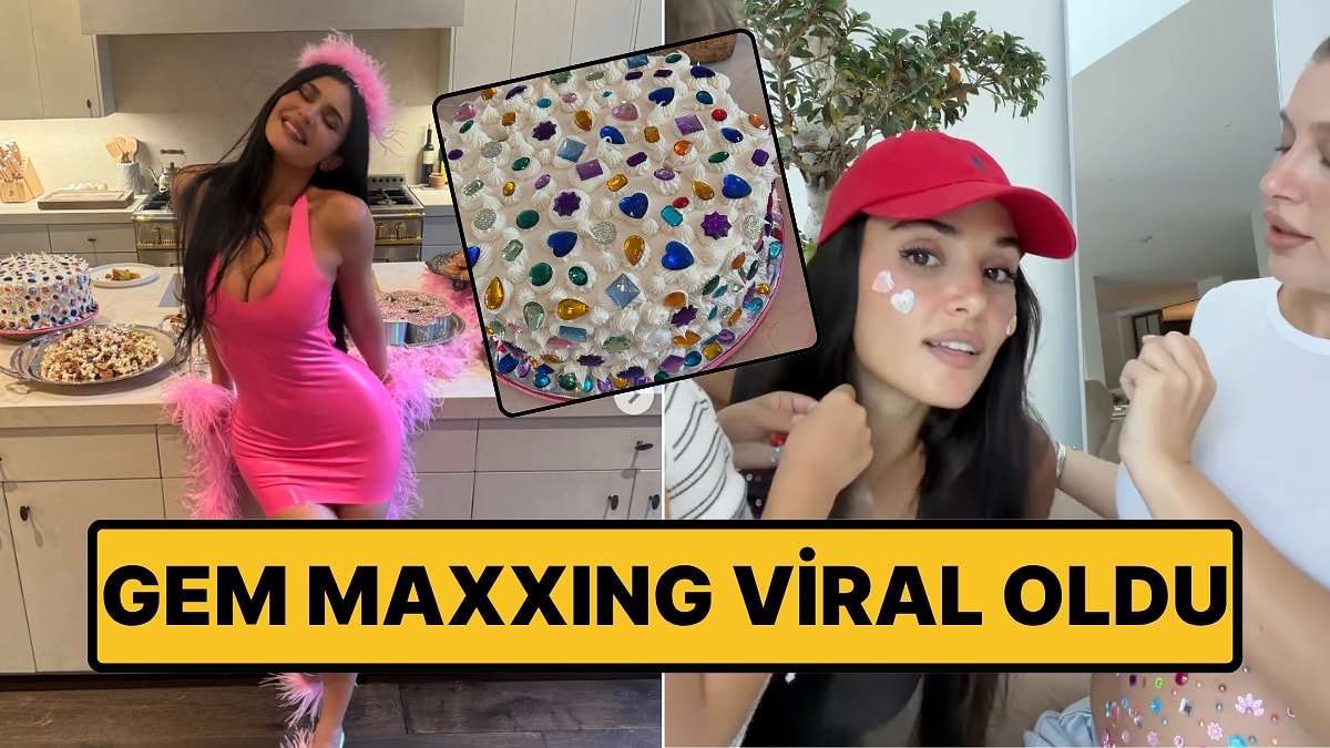 Kylie Jenner'ın Doğum Günü Pastasıyla Başlayan Gem-Maxxing Akımını İnceliyoruz!