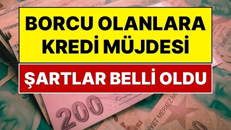 Borcu Yüzünden Kredi Çekemeyenlere Müjde: Kredi Düzenlemesi Yürürlüğe Girdi