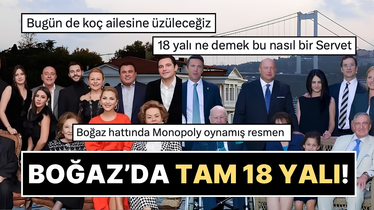İstanbul Boğazı’nın Yalı Zengini Aileleri Belli Oldu: Zirvedeki Ailenin 18 Yalısı Var!