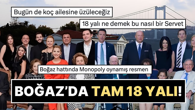 İstanbul Boğazı’nın Yalı Zengini Aileleri Belli Oldu: Zirvedeki Ailenin 18 Yalısı Var!