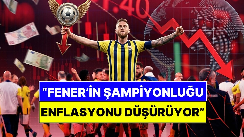 Ünlü Ekonomistten Olay Yorum: TL Değer Kazandı, Fenerbahçe'ye Şampiyonlar Ligi Vizesi Geldi